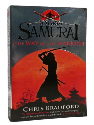 Item #205431 YOUNG SAMURAI; The Way of the Warrior. Chris Bradford