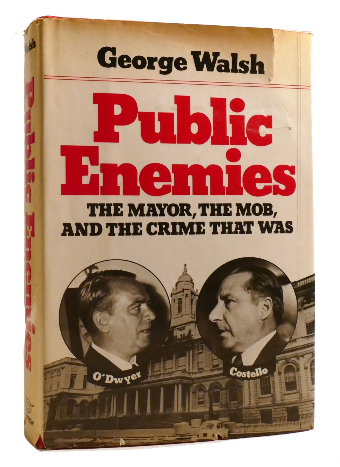 PUBLIC ENEMIES The Mayor, the Mob, and the Crime That Was | George ...