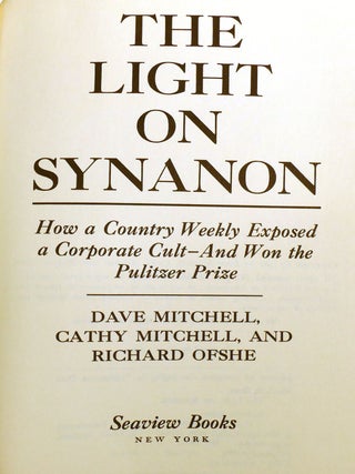 THE LIGHT ON SYNANON; How a Country Weekly Exposed a Corporate Cult-And Won the Pulitzer Prize