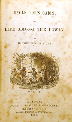 UNCLE TOM'S CABIN; Or, Live Among the Lowly in Two Volumes