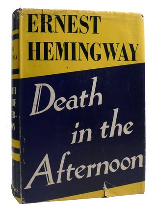 DEATH IN THE AFTERNOON. Ernest Hemingway.