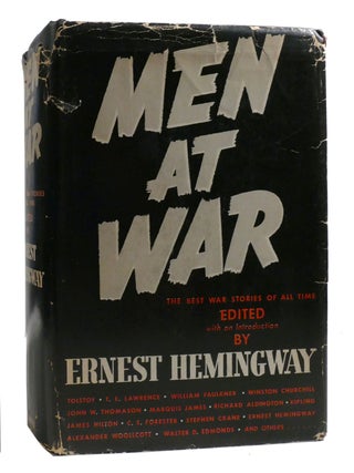 MEN AT WAR; The Best War Stories of all Time. Ernest Hemingway.