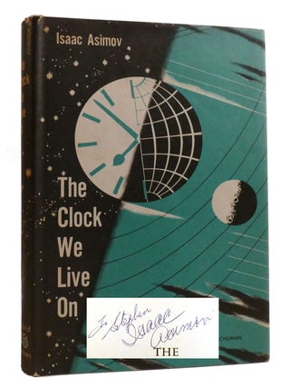 THE CLOCK WE LIVE ON; Signed. Isaac Asimov.