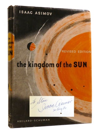 THE KINGDOM OF THE SUN; Signed. Isaac Asimov.