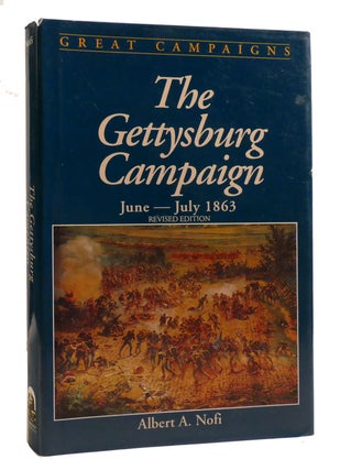 Item #206294 THE GETTYSBURG CAMPAIGN; June-July 1863. Albert A. Nofi