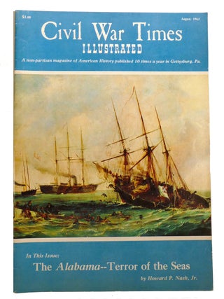 Item #206397 THE ALABAMA: TERROR OF THE SEAS Civil War Times Illustrated August 1963. Howard P....