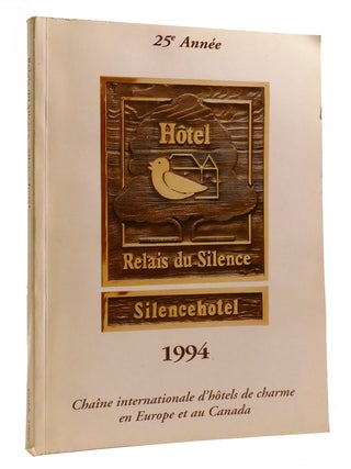 Item #206488 RELAIS DU SILENCE 1994; Chaine Internationale D'Hotels De Charme En Europe Et...