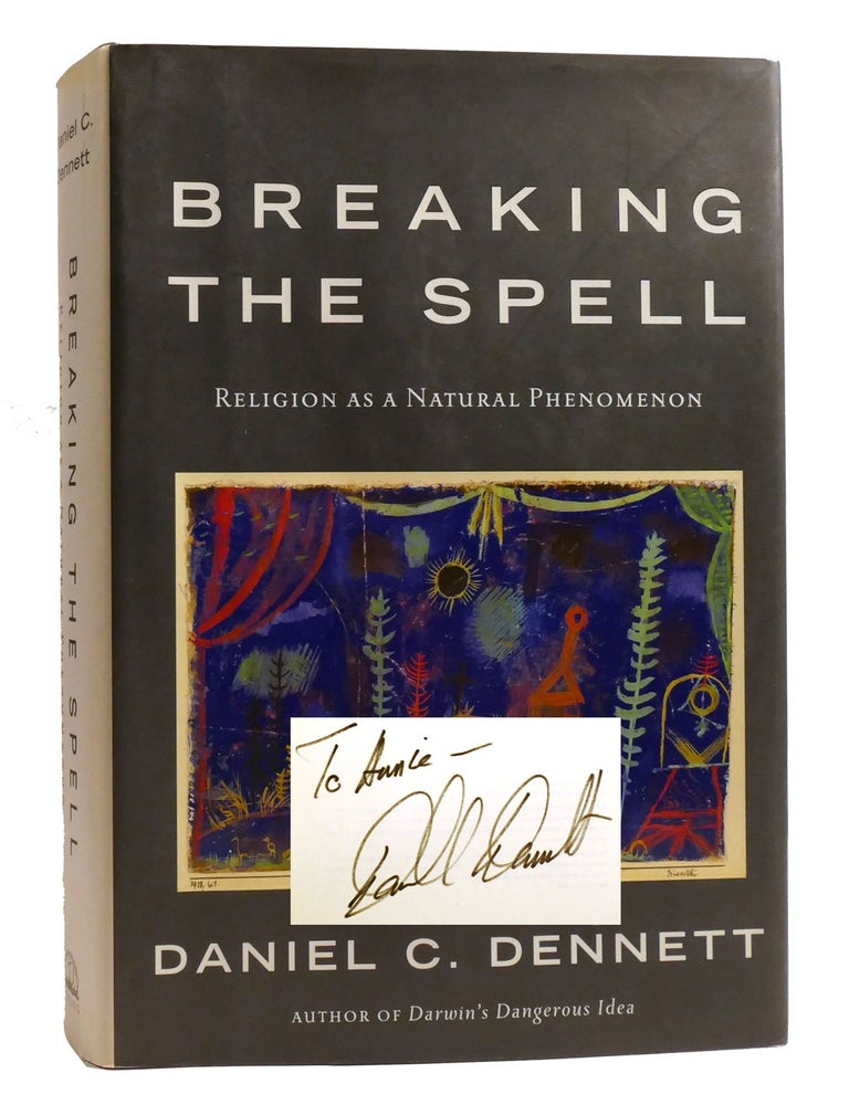 Item #206815 BREAKING THE SPELL; Religion As a Natural Phenomenon Signed. Daniel C. Dennett.