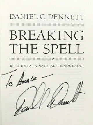 BREAKING THE SPELL; Religion As a Natural Phenomenon Signed
