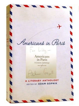 Item #206857 AMERICANS IN PARIS; A Literary Anthology: a Library of America Special Publication...