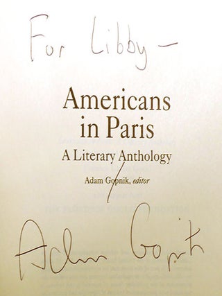 AMERICANS IN PARIS A Literary Anthology: a Library of America Special Publication Signed