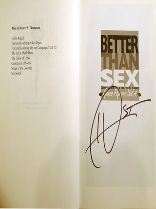 BETTER THAN SEX; Confessions of a Political Junkie Gonzo Papers Vol. 4 Signed