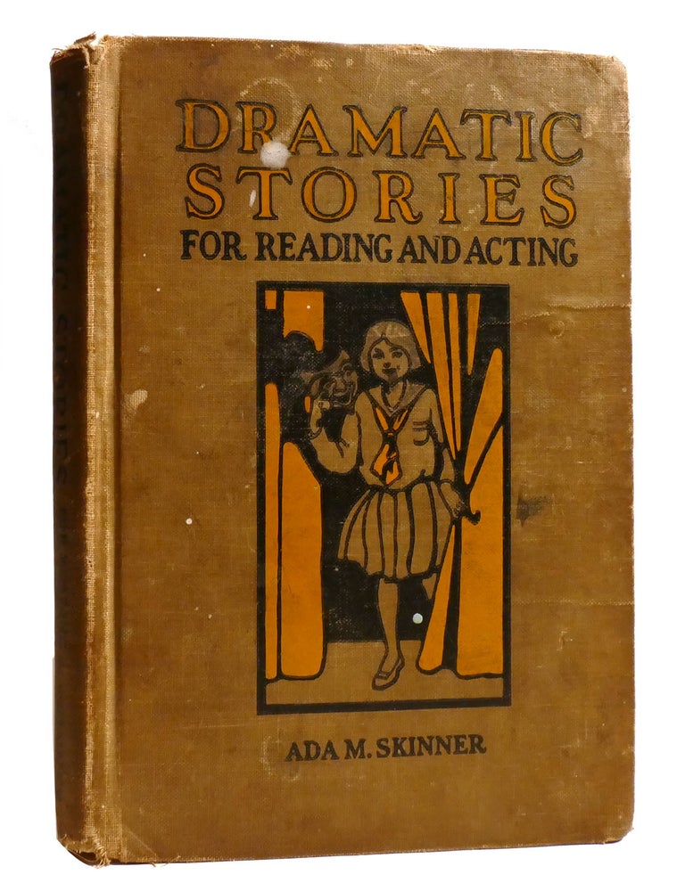 Item #206961 DRAMATIC STORIES FOR READING AND ACTING. Ada M. Skinner.