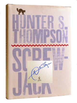 SCREWJACK; Signed. Hunter S. Thompson.