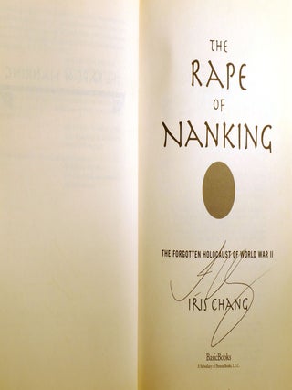 THE RAPE OF NANKING; The Forgotten Holocaust of World War II Signed
