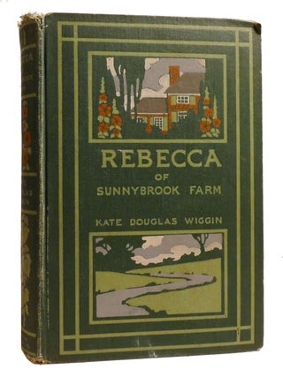 REBECCA OF SUNNYBROOK FARM. Kate Douglas Wiggin.
