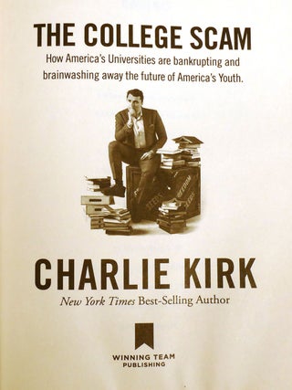 THE COLLEGE SCAM; How America's Universities Are Bankrupting and Brainwashing Away the Future of America's Youth Signed