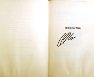 THE COLLEGE SCAM; How America's Universities Are Bankrupting and Brainwashing Away the Future of America's Youth Signed