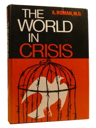 Item #207487 THE WORLD IN CRISIS. A. Roman