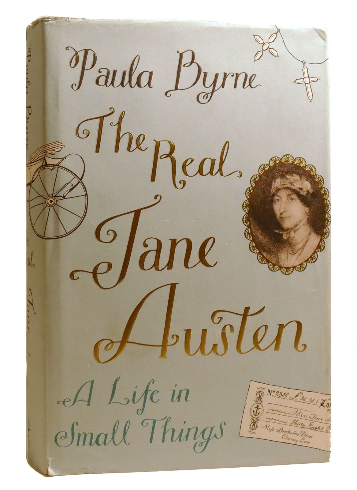 THE REAL JANE AUSTEN A Life in Small Things | Paula Byrne | First ...