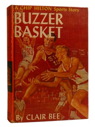 Item #207808 BUZZER BASKET; A Chip Hilton Sports Story. Clair Bee