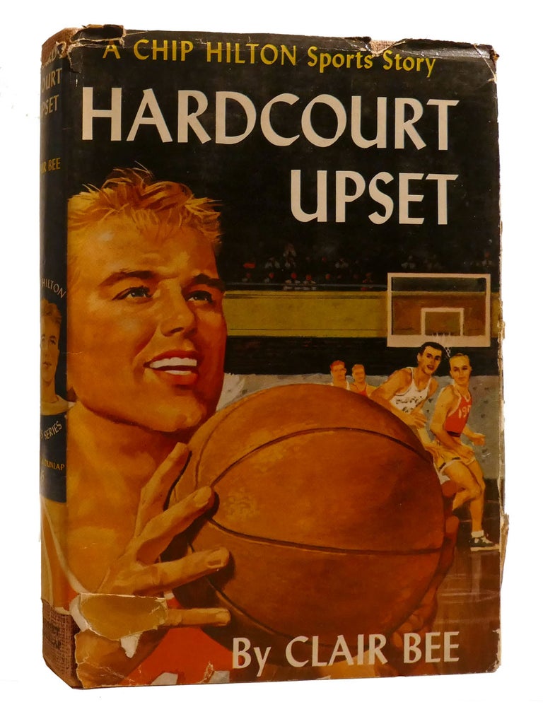Item #207828 HARDCOURT UPSET; A Chip Hilton Sports Story. Clair Bee.