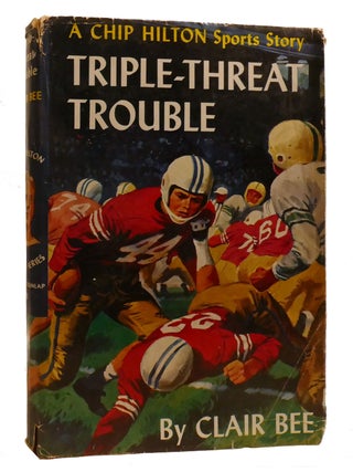 Item #207832 TRIPLE-THREAT TROUBLE; A Chip Hilton Sports Story. Clair Bee