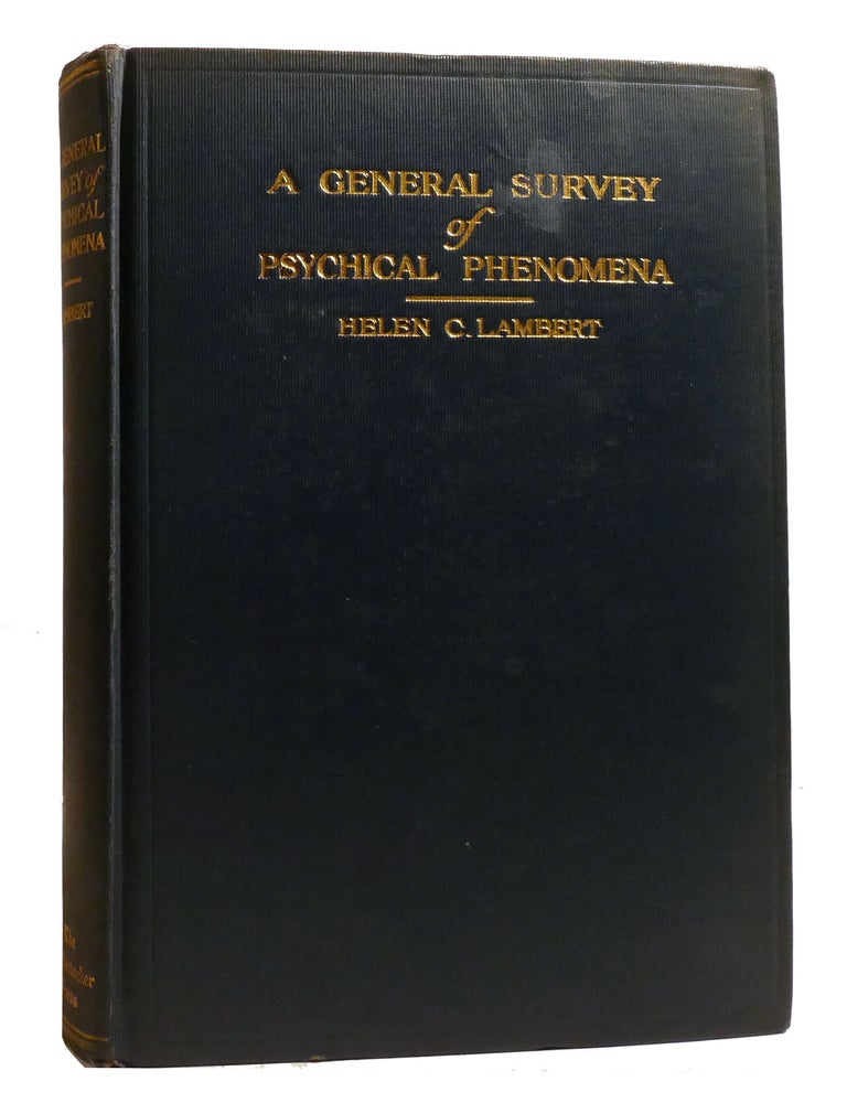 Item #207968 A GENERAL SURVEY OF PSYCHICAL PHENOMENA. Helen C. Lambert.