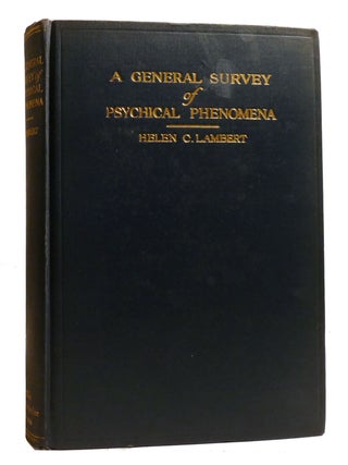 A GENERAL SURVEY OF PSYCHICAL PHENOMENA. Helen C. Lambert.