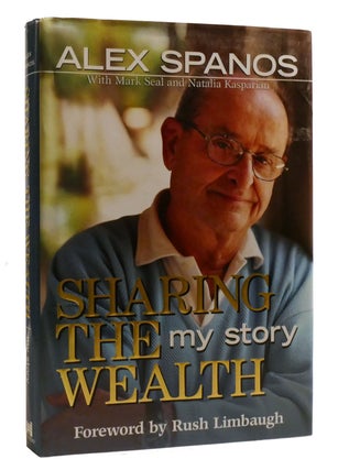 Item #208024 SHARING THE WEALTH; My Story. Alex Spanos