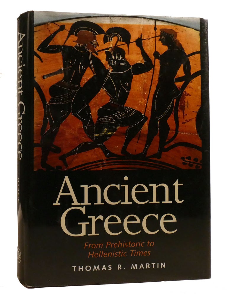 ANCIENT GREECE From Prehistoric to Hellenistic Times | Thomas R. Martin ...