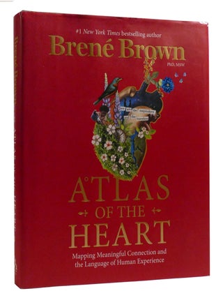 Item #208140 ATLAS OF THE HEART; Mapping Meaningful Connection and the Language of Human...