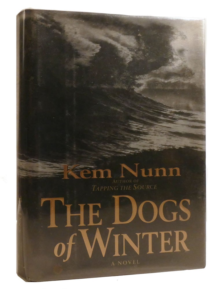 THE DOGS OF WINTER | Kem Nunn | First Edition; First Printing