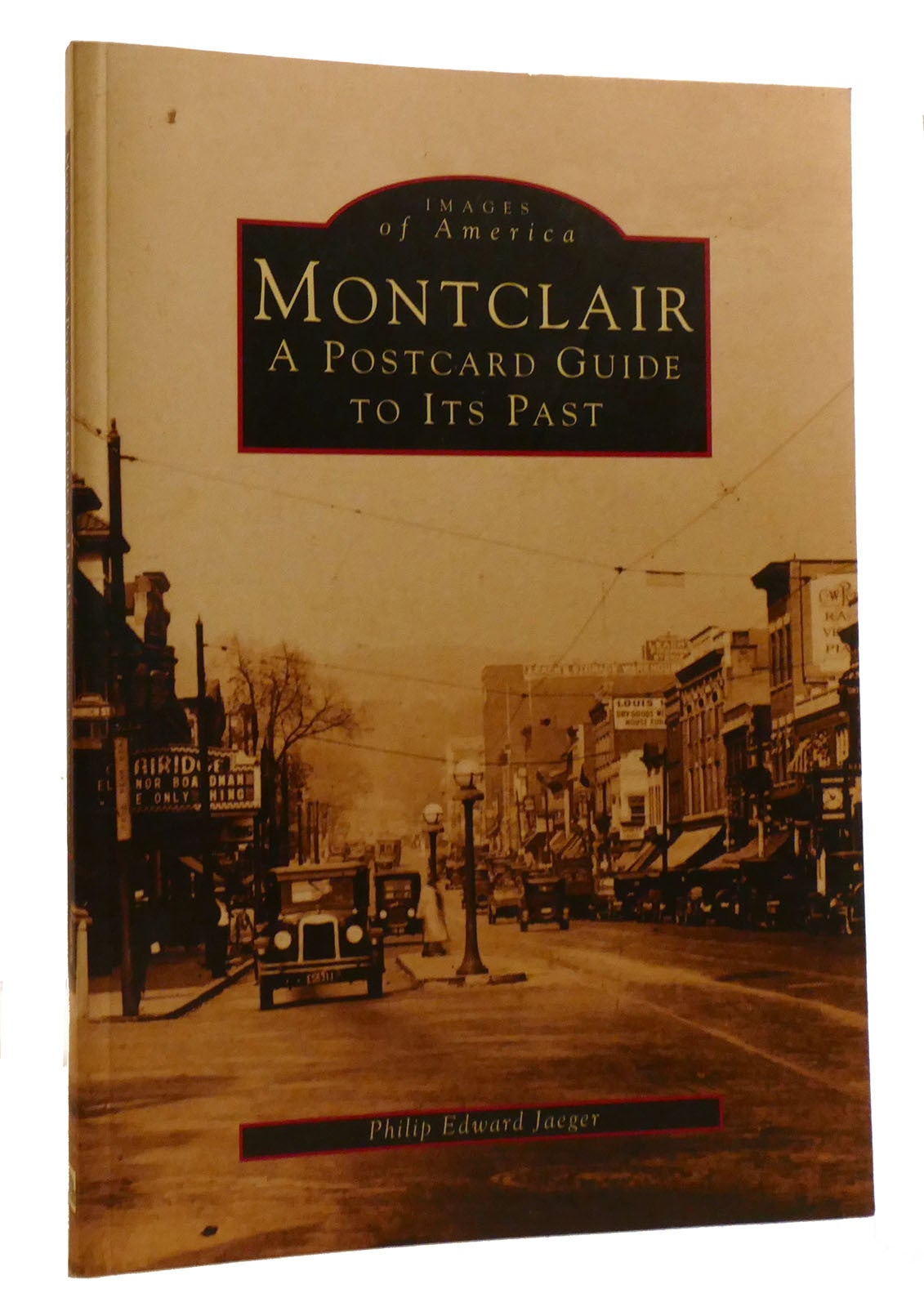 MONTCLAIR; A Postcard Guide to its Past | Philip Edward Jaeger | First ...