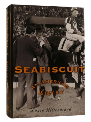 SEABISCUIT : ; An American Legend. Laura Hillenbrand.