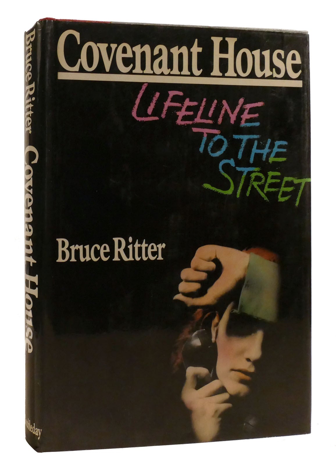 COVENANT HOUSE LIFELINE TO THE STREET | Bruce Ritter | First Edition ...