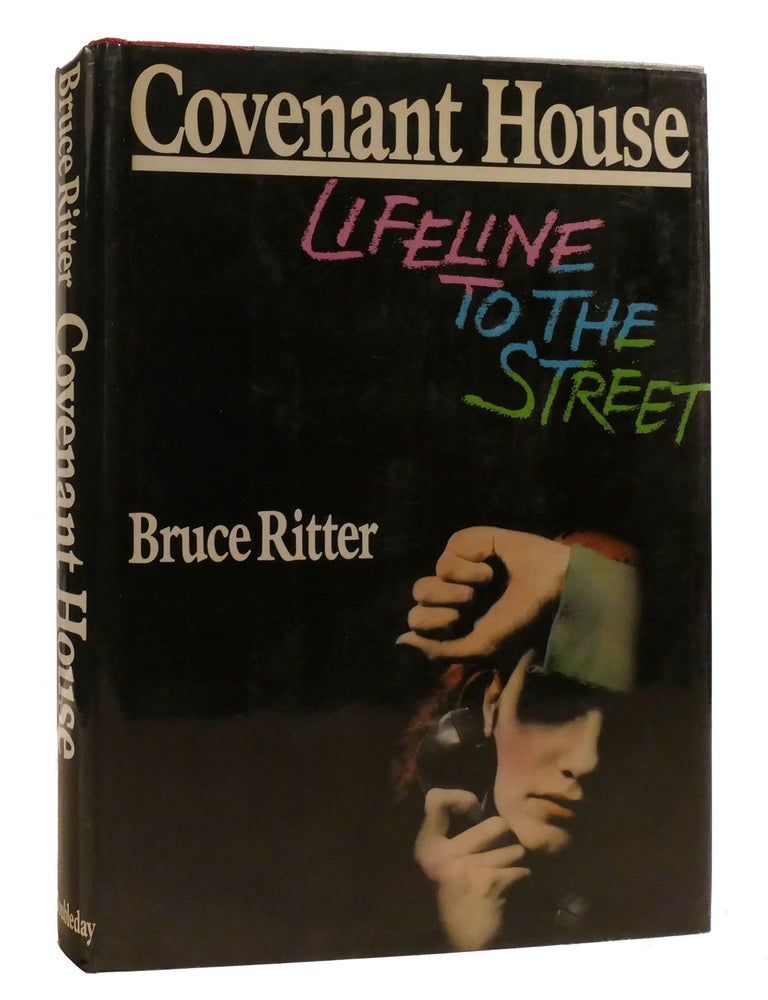 COVENANT HOUSE LIFELINE TO THE STREET | Bruce Ritter | First Edition ...