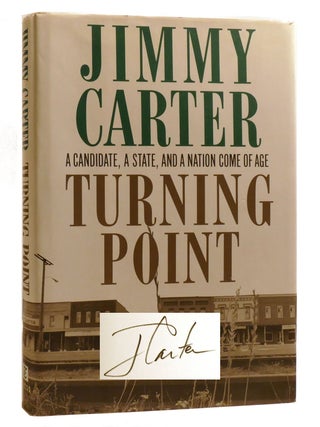 TURNING POINT; A Candidate, a State, and a Nation Come of Age Signed. Jimmy Carter.