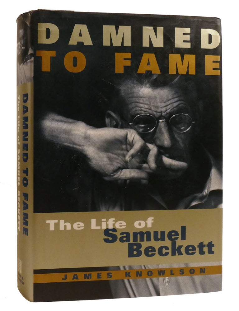 DAMNED TO FAME The Life of Samuel Beckett | James Knowlson | First ...