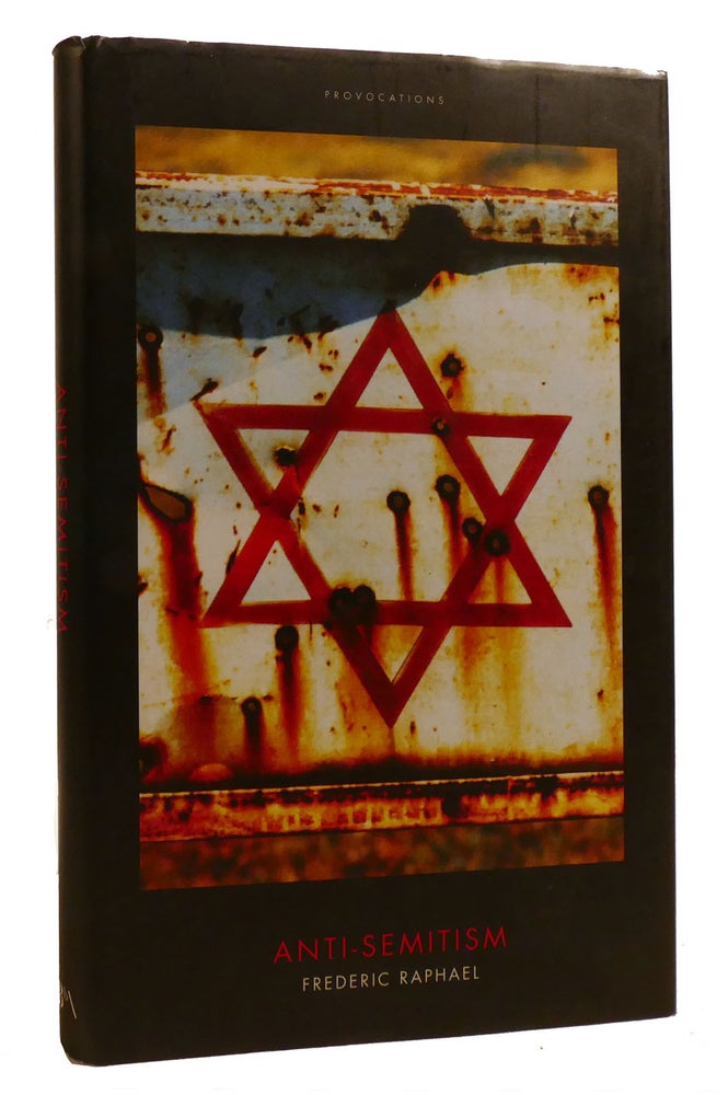ANTI-SEMITISM | Frederic Raphael | First Edition; First Printing