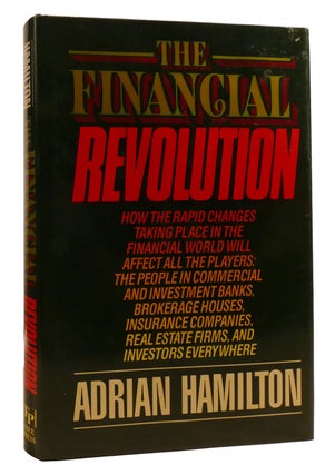 Item #209596 THE FINANCIAL REVOLUTION. Adrian D. Hamilton