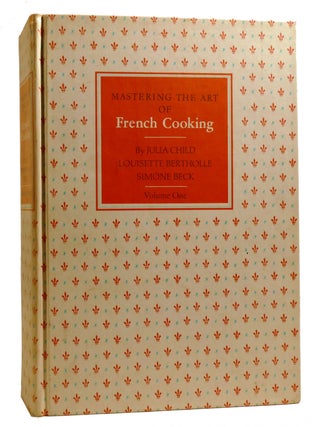 MASTERING THE ART OF FRENCH COOKING, VOL. 1. Louisette Bertholle Julia Child, Simone.