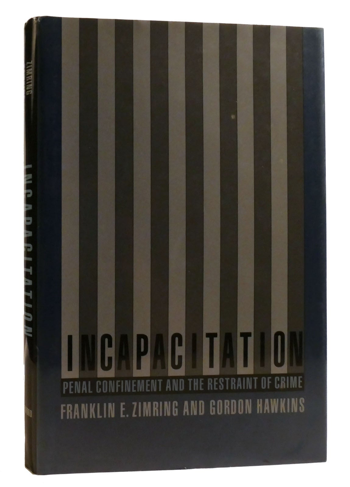 INCAPACITATION Penal Confinement and the Restraint of Crime | Gordon ...
