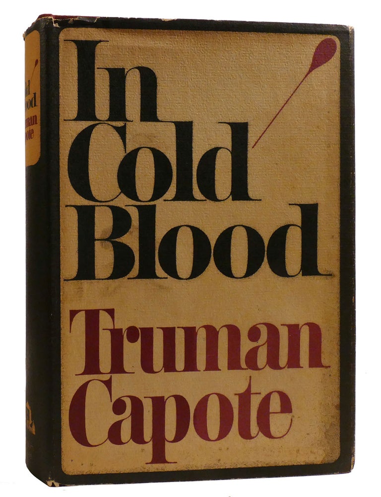 Item #210374 IN COLD BLOOD; A True Account of a Multiple Murder and its Consequences. Truman Capote.