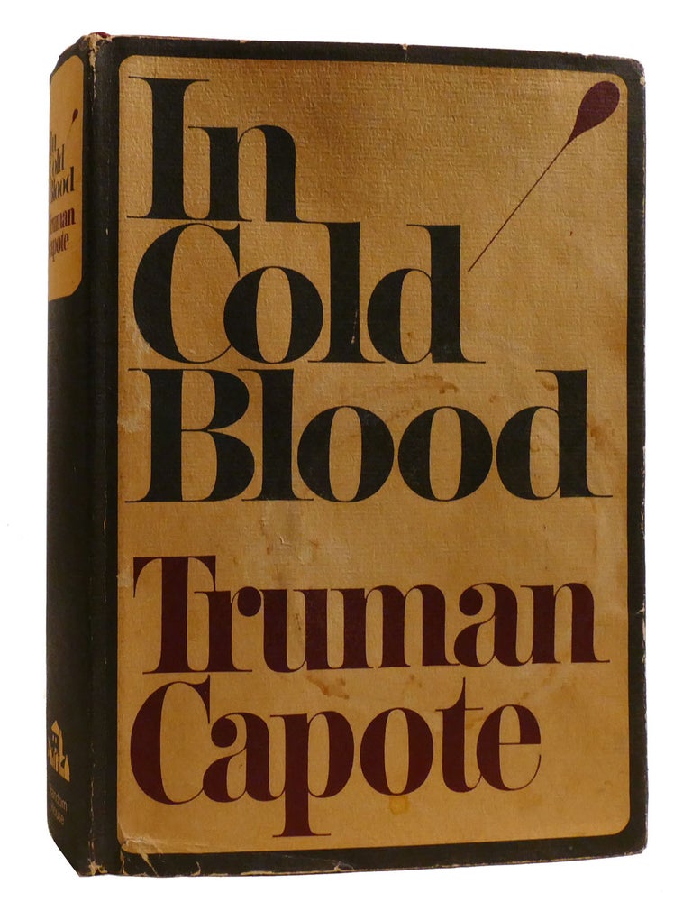 Item #210375 IN COLD BLOOD; A True Account of a Multiple Murder and its Consequences. Truman Capote.