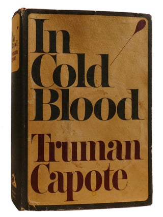 IN COLD BLOOD; A True Account of a Multiple Murder and its Consequences. Truman Capote.