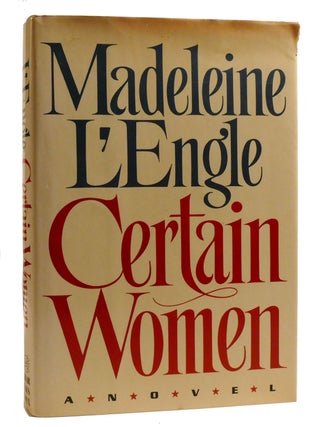 Item #210438 CERTAIN WOMEN. Madeleine L'Engle