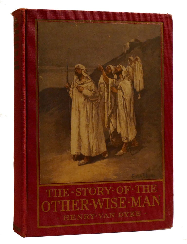 Item #210585 THE STORY OF THE OTHER WISE MAN. Henry Van Dyke.