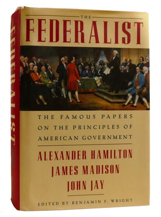 Item #210736 THE FEDERALIST; The Famous Papers on the Principles of American Government. James...
