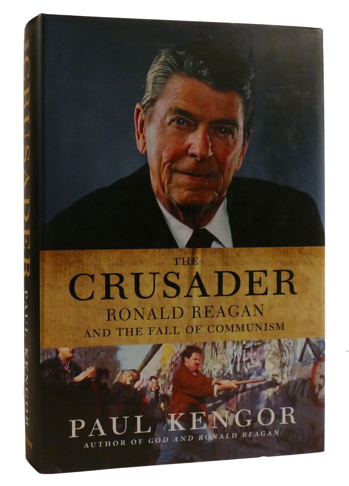 THE CRUSADER Ronald Reagan and the Fall of Communism | Paul Kengor ...